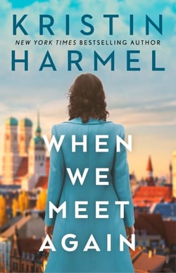 When We Meet Again - A sweeping and heart-breaking WW2 novel from a New York Times bestselling author
