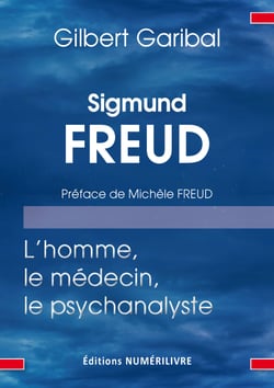 Sigmund Freud, l'homme, le médecin, et le psychanalyste