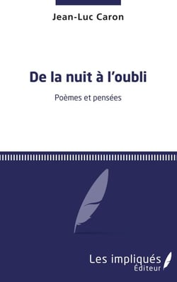 De la nuit à l'oubli - Poèmes et pensées