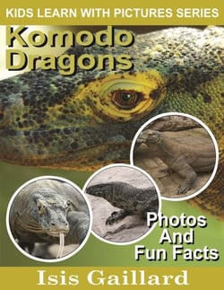Komodo Dragons Photos and Fun Facts for Kids - Kids Learn With Pictures, #54