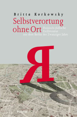 Selbstverortung ohne Ort - Russisch-jüdische Exilliteratur aus dem Berlin der Zwanziger Jahre