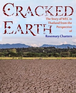 Cracked Earth: The Story of WEC in Thailand from the Perspective of Rosemary Charters
