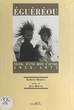 Éguéréou - Niger, d'une rive l'autre. 1953-1977