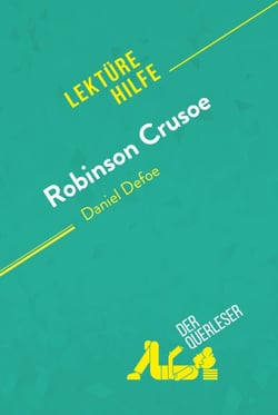 Robinson Crusoe von Daniel Defoe (Lektürehilfe) - Detaillierte Zusammenfassung, Personenanalyse und Interpretation
