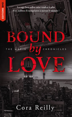 Bound by Love - The Mafia Chronicles, T6 - La saga best-seller américaine enfin en France !