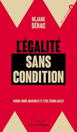 L'égalité sans condition - Osons nous imaginer et être semblables