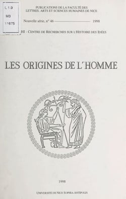 Les origines de l'homme d'après les Anciens : actes du Colloque organisé par le Centre de recherches d'histoire des idées, les 5-7 octobre 1995, à la Faculté des lettres de Nice