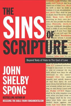The Sins of Scripture - Exposing the Bible's Texts of Hate to Reveal the God of Love
