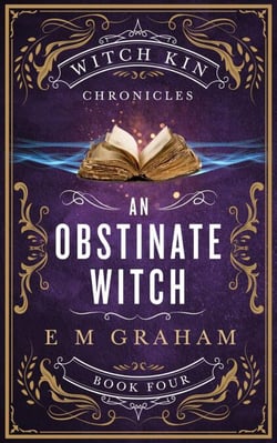 An Obstinate Witch - Witch Kin Chronicles, #4