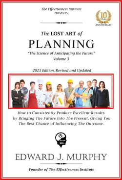 The Lost Art of Planning: How to Consistently Produce Excellent Results by Bringing the Future into the Present, Giving You the Best Chance of Influencing the Outcome. - Leadership Made Simple, #3