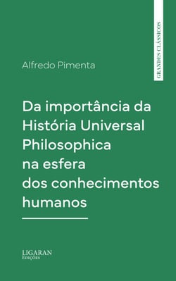 Da importância da História Universal Philosophica na esfera dos conhecimentos humanos