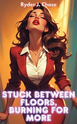 Stuck Between Floors, Burning for More - Women of Power, Men of Size, #3
