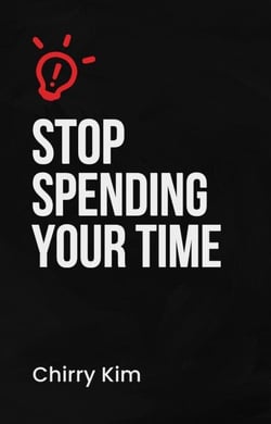 Stop Spending Your Time - Dear Younger Self, #2