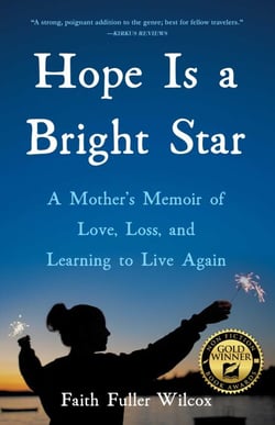 Hope Is a Bright Star - A Mother's Memoir of Love, Loss, and Learning to Live Again