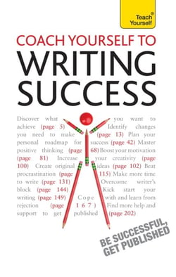 Coach Yourself to Writing Success - Boost Motivation, Increase Creativity and Achieve Your Writing Goals