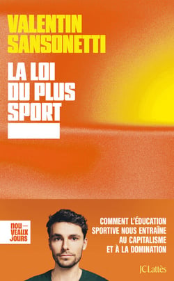 La loi du plus sport - Comment l'éducation sportive nous entraîne au capitalisme et à la domination