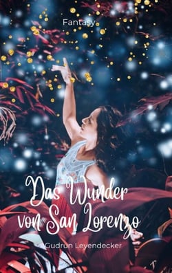Das Wunder von San Lorenzo - Ein märchenhaftes Fantasy-Abenteuer am Rande der italienischen Alpen