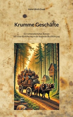 Krumme Geschäfte - Ein mittelalterlicher Roman mit einer Einführung in die doppelte Buchführung