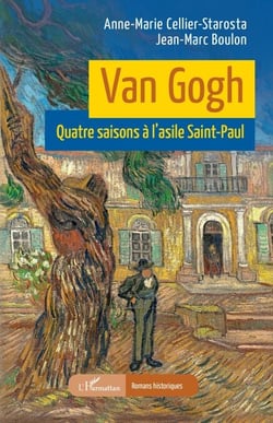Van Gogh - Quatre saisons à l’asile Saint-Paul