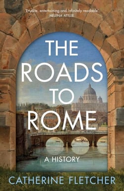 The Roads To Rome - A Journey into Europe's past