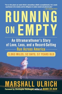 Running on Empty - An Ultramarathoner's Story of Love, Loss, and a Record-Setting Run  Across America