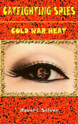 Catfighting Spies: Cold War Heat - Catfighting Spies, #1
