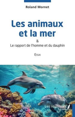 Les animaux et la mer - &amp; Le rapport de l'homme et du dauphin