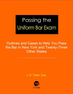 Passing the Uniform Bar Exam: Outlines and Cases to Help You Pass the Bar in New York and Twenty-Three Other States - Professional Examination Success Guides, #1