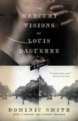 The Mercury Visions of Louis Daguerre - A Novel