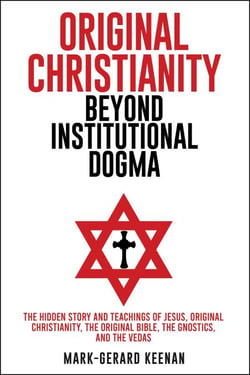 Original Christianity - Beyond Institutional Dogma