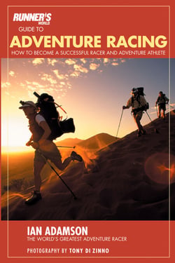Runner's World Guide to Adventure Racing - How to Become a Successful Racer and Adventure Athlete