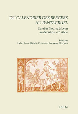 Du Calendrier des bergers au Pantagruel - L'atelier Nourry à Lyon au début du XVIe siècle