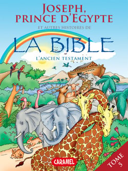 Joseph, Prince d'Egypte et autres histoires de la Bible - L'Ancien Testament