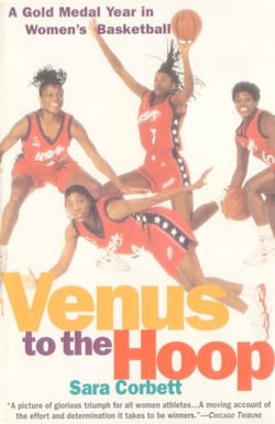 Venus to the Hoop - A Gold Medal Year in Women's Basketball