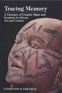 Tracing memory - A glossary of graphic signs and symbols in African art and culture