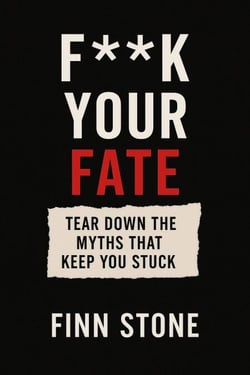 F** Your Fate – Tear Down the Myths That Keep You Stuck - Stone Said It, #1