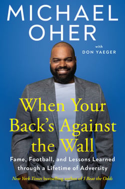 When Your Back's Against the Wall - Fame, Football, and Lessons Learned through a Lifetime of Adversity