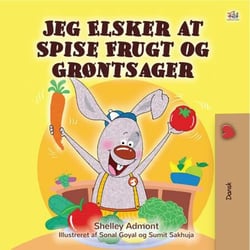 Jeg Elsker at Spise Frugt og Grøntsager - Danish Bedtime Collection