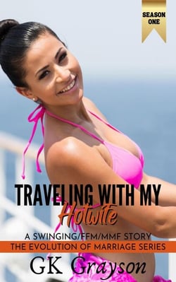 Traveling with My Hotwife: A Swinging/FFM/MMF Story - The Evolution of Marriage | Season One, #4