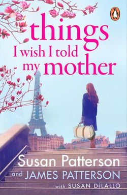 Things I Wish I Told My Mother - The instant New York Times bestseller
