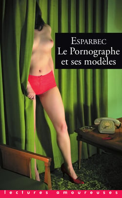 Le pornographe et ses modèles