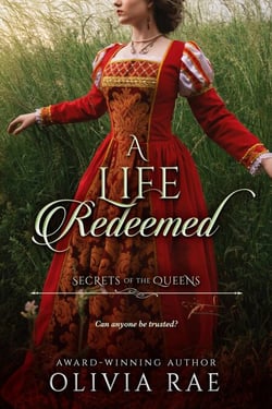A Life Redeemed - Secrets of the Queens, #2