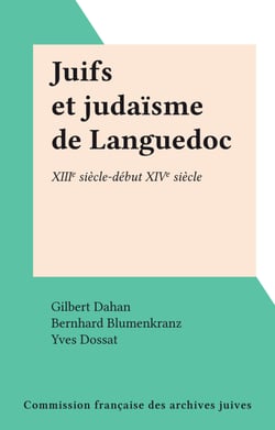 Juifs et judaïsme de Languedoc - XIIIe siècle-début XIVe siècle