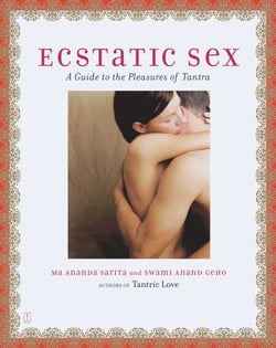 Ecstatic Sex - A Guide to the Pleasures of Tantra