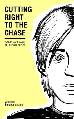 Cutting Right to the Chase Vol.1: 6x1000 word stories of unusual crimes - Chase Williams Detective Short Stories, #1