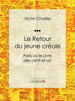 Le Retour du jeune créole - Paris ou le Livre des cent-et-un