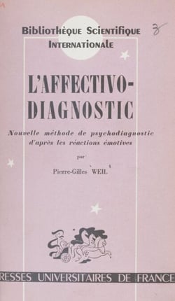 L'affectivo-diagnostic - Nouvelle méthode de psychodiagnostic d'après les réactions émotives, avec établissement d'une "échelle métrique" de certains types d'émotivité