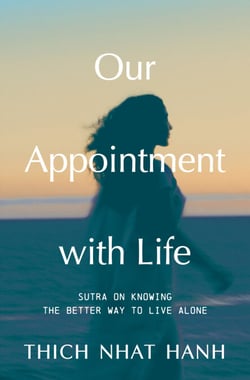 Our Appointment with Life (Updated) - Sutra on Knowing the Better Way to Live Alone