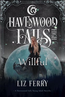 Willful - Havenwood Falls High, #18