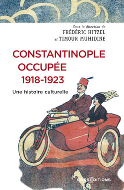 Constantinople occupée, 1919-1923. Une histoire culturelle